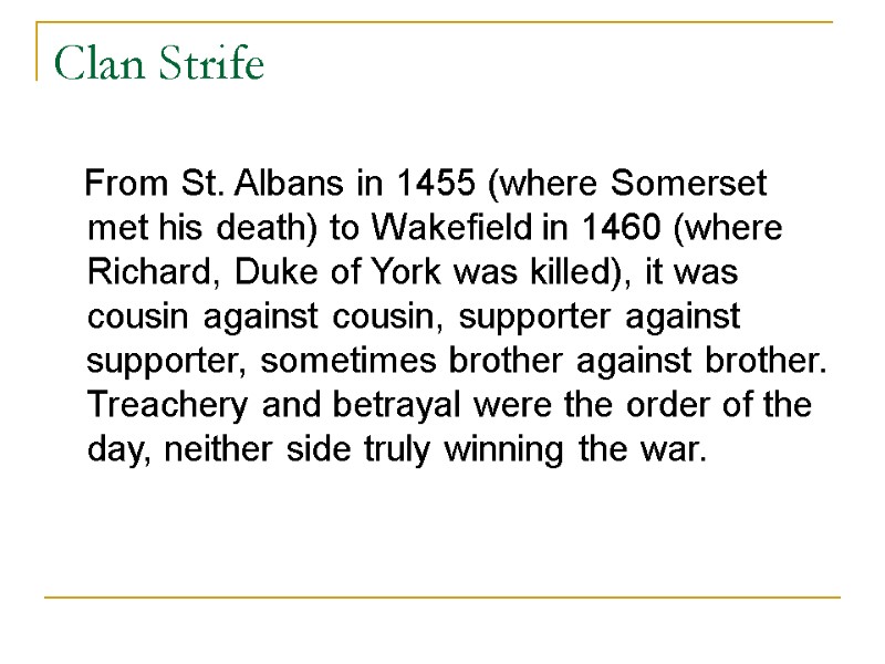 Clan Strife    From St. Albans in 1455 (where Somerset met his